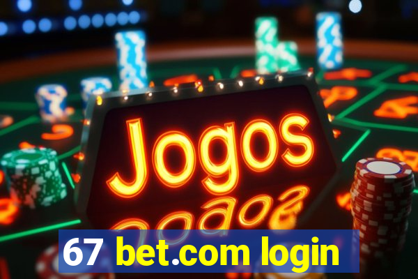 67 bet.com login